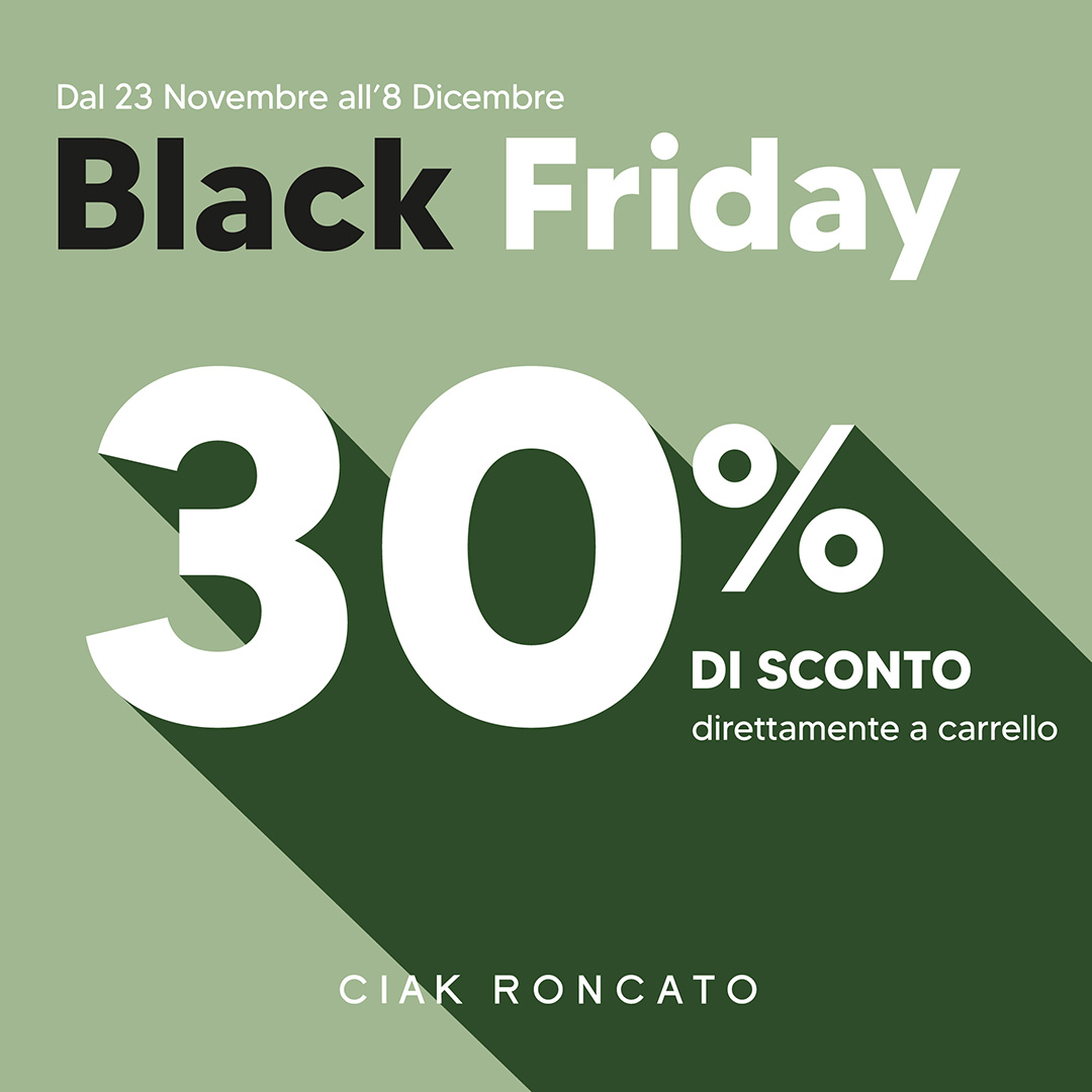 black friday Ciak Roncato